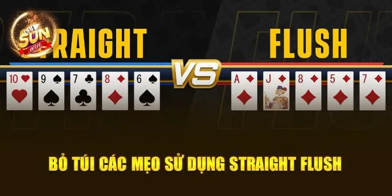 Thùng Phá Sảnh SUNWIN – Bí Quyết Làm Chủ Ván Bài Đỉnh Cao 3 Bỏ túi các mẹo sử dụng Straight Flush