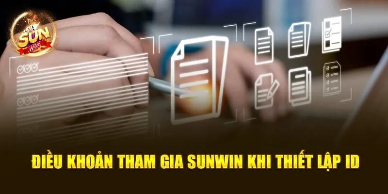 Điều Khoản Tham Gia Sunwin – Quy Định Cần Biết Khi Cá Cược 2 Điều khoản tham gia Sunwin khi thiết lập ID