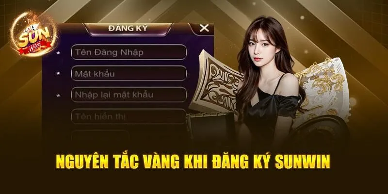 Đăng Ký Sunwin Nhanh Chóng, Nhận Ngay Ưu Đãi Siêu Hời 1 Nguyên tắc vàng khi đăng ký Sunwin