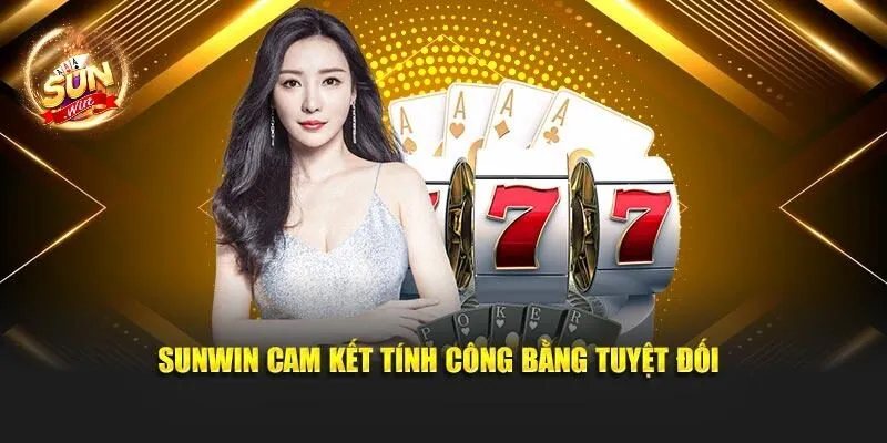 SUNWIN - CỔNG GAME ĐỔI THƯỞNG UY TÍN SỐ 1 16 Sunwin cam kết tính công bằng tuyệt đối