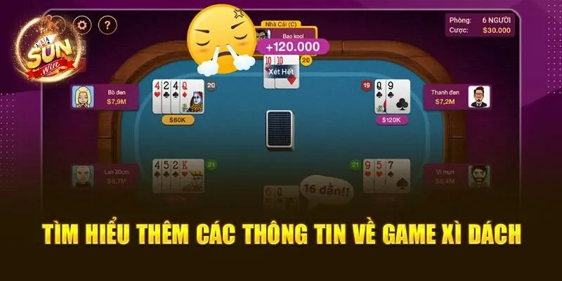 Xì Dách SUNWIN: Bí Quyết Đọc Bài Chuẩn, Ăn Tiền Nhanh 1 Tìm hiểu thêm các thông tin về game xì dách